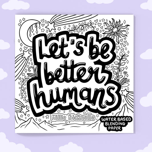 Let's Be Better Humans Colouring Book