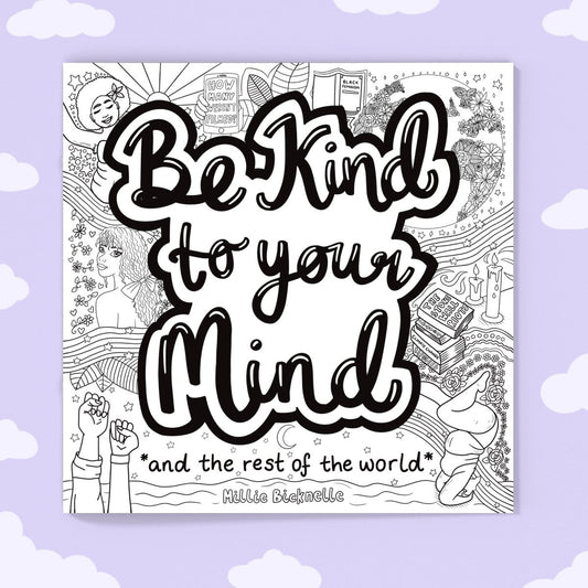 Be Kind to Your Mind Colouring Book - calmoverchaosltd