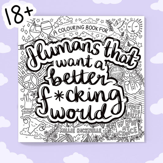 Humans That Want A Better F*cking World Colouring Book🔞