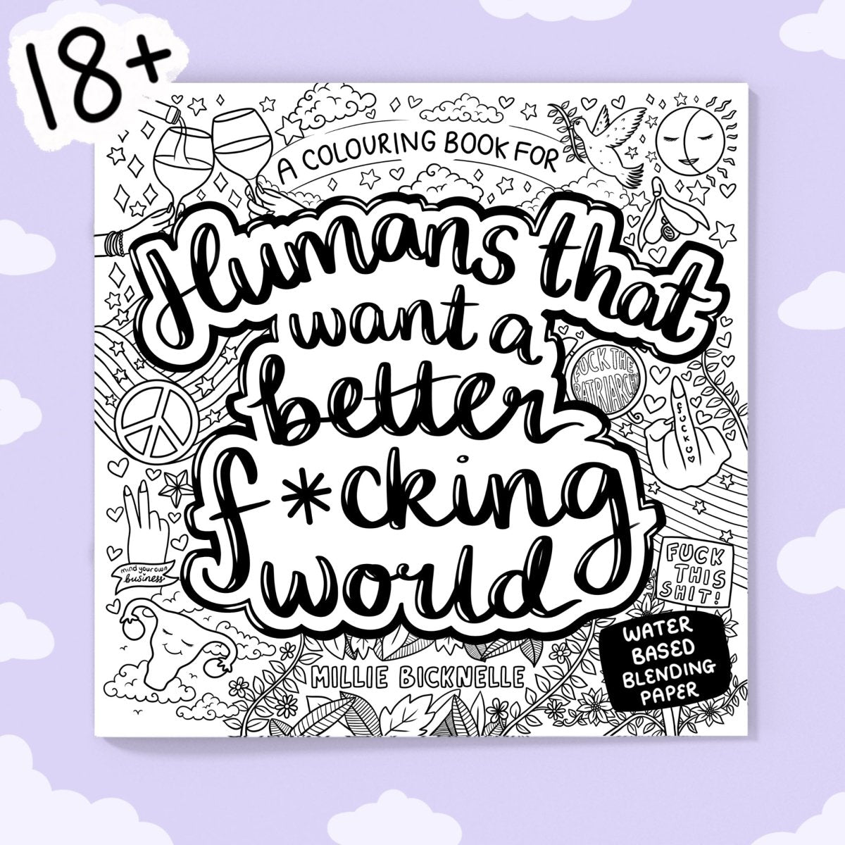 Humans That Want A Better F*cking World Colouring Book🔞 - calmoverchaosltd