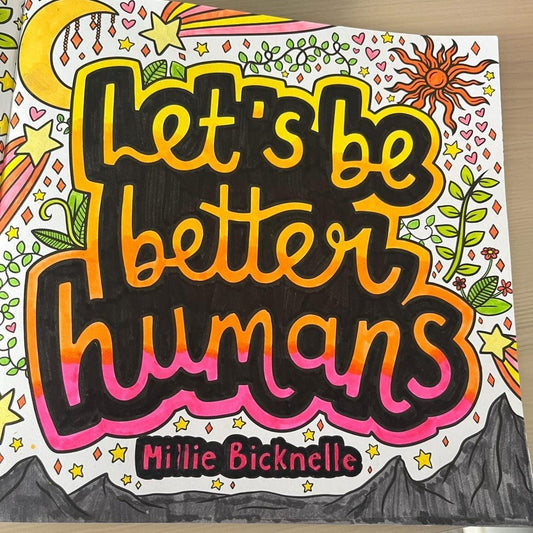 Let's Be Better Humans Colouring Book - calmoverchaosltd
