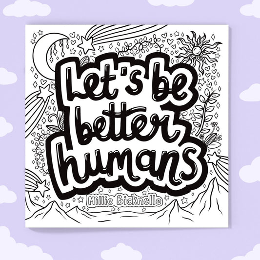 Let's Be Better Humans Colouring Book
